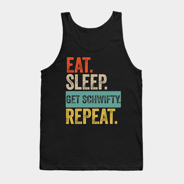 Eat sleep get schwifty repeat retro vintage Tank Top by Lyume